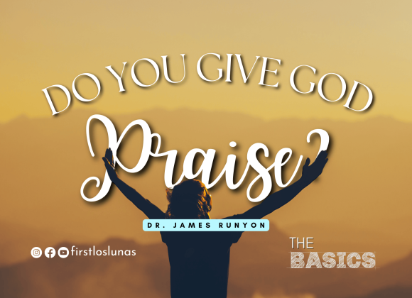 Do You Give God Praise? | Psalm 150:1-6 Do You Give God Praise? | Psalm 150:1-6