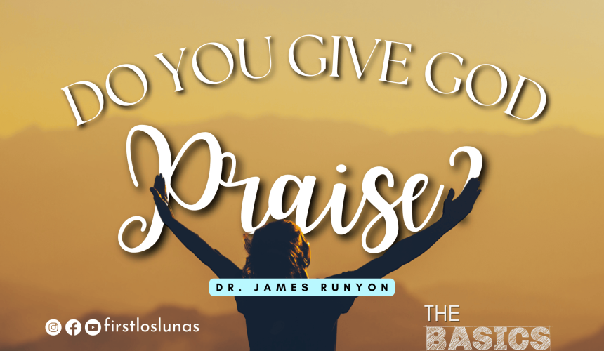 Do You Give God Praise? | Psalm 150:1-6