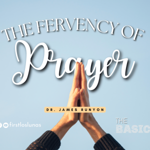 The Fervency of Prayer