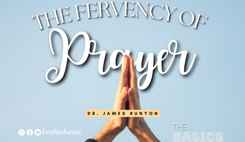 The Fervency of Prayer
