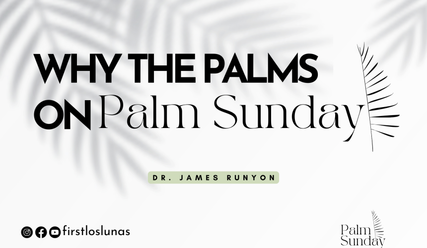 Why the Palms On Palm Sunday? | Luke 19:37-38