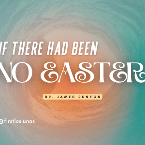 If There Had Been No Easter | 1 Corinthians 15:12-20
